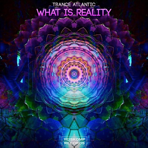 What Is Reality